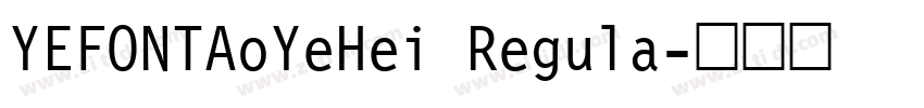 YEFONTAoYeHei Regula字体转换